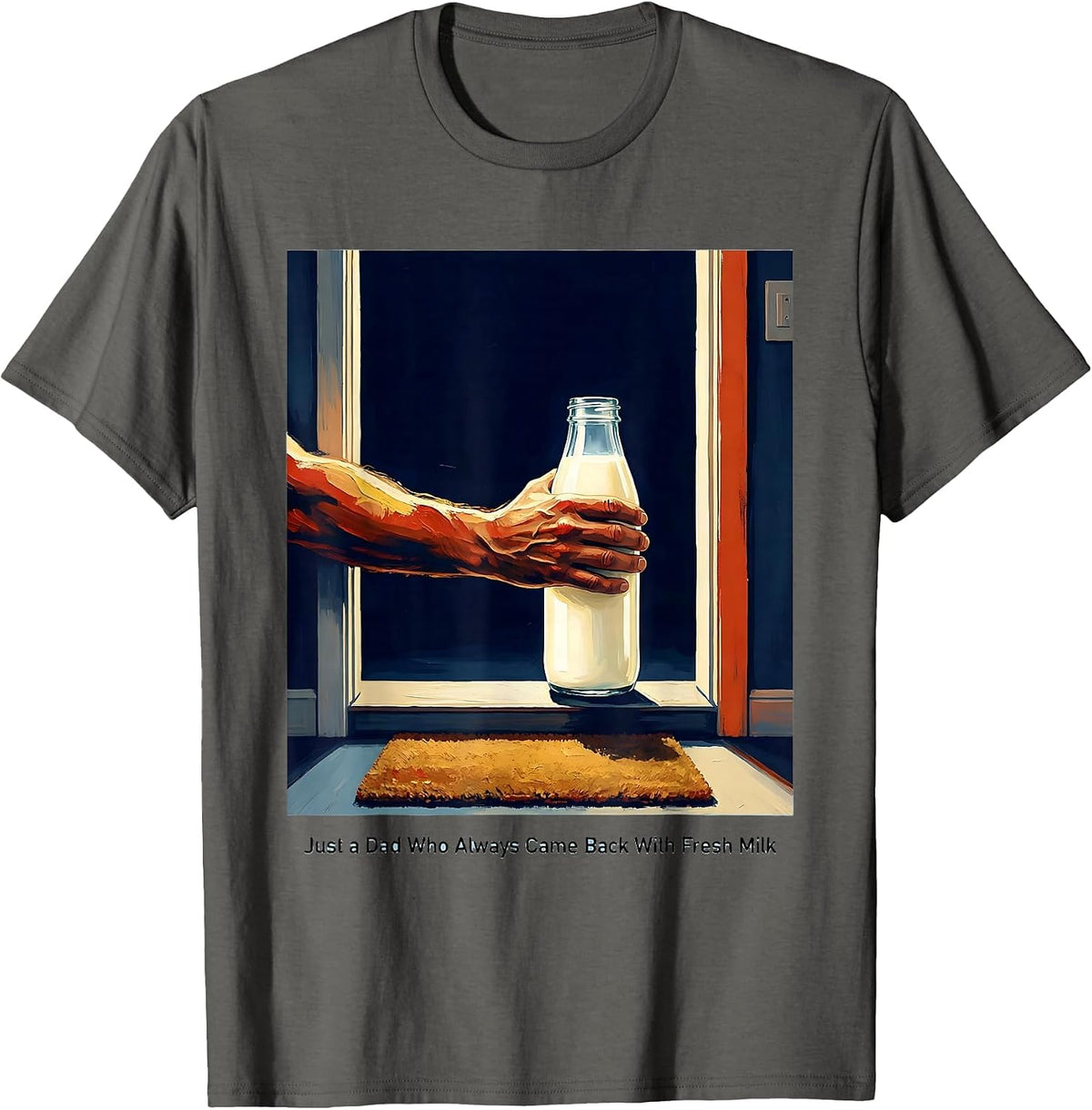 Men's Just A Dad Who Always Came Back With Fresh Milk Funny T-Shirt - Asphalt Grey