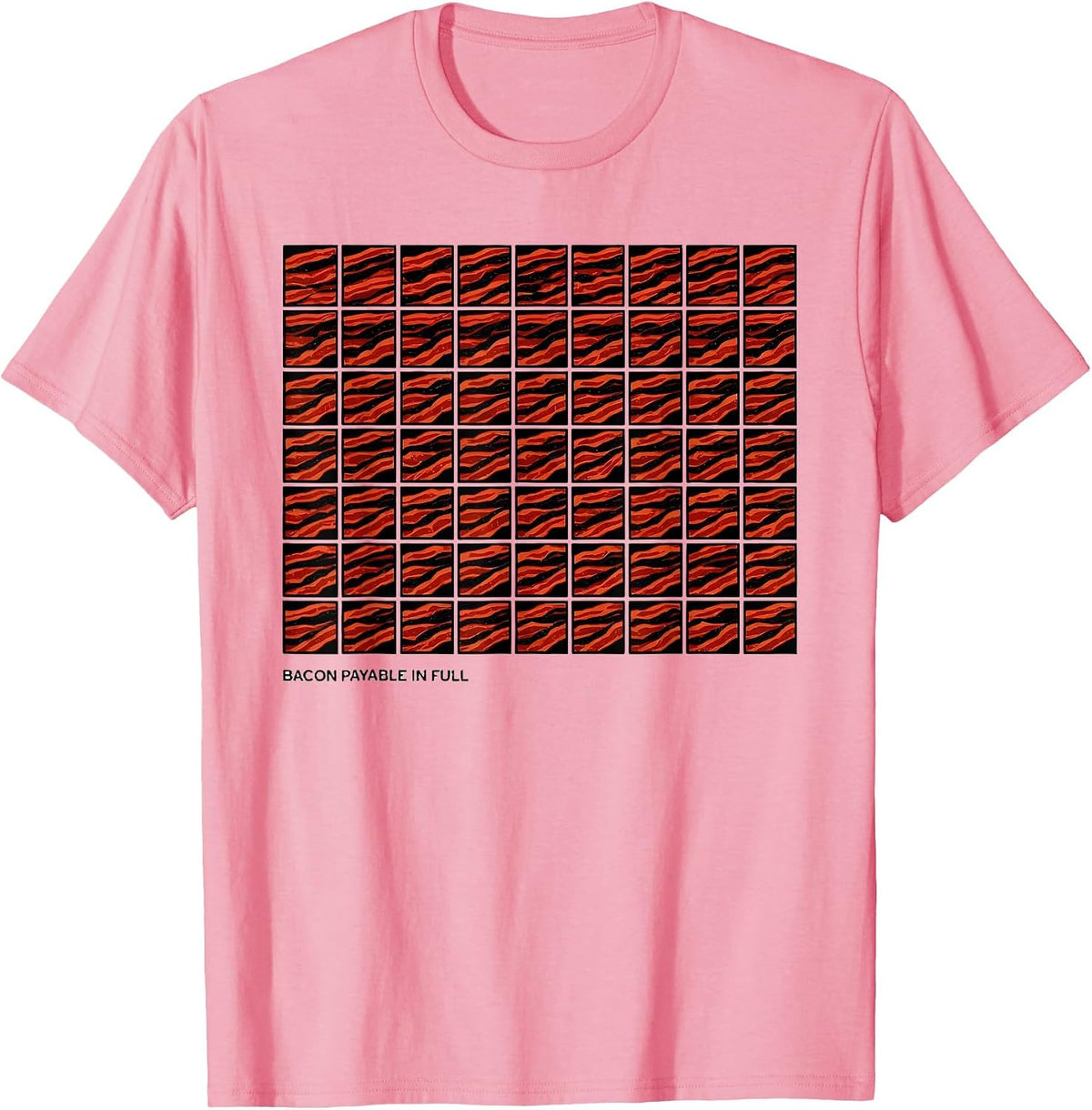 Men's Bacon Payable In Full Funny Foodie Pig Lover Gift T-Shirt - Pink