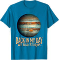 Back In My Day We Had Storms Funny Retro Space Science T-Shirt - Sapphire Blue