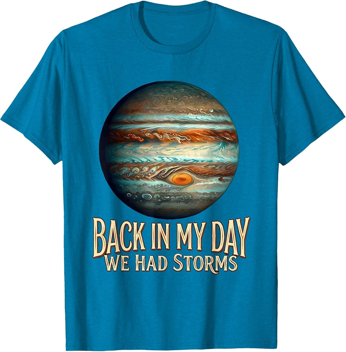 Back In My Day We Had Storms Funny Retro Space Science T-Shirt - Sapphire Blue