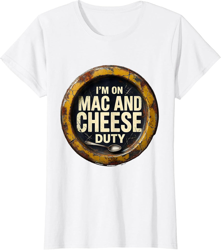 Women's I'm On Mac And Cheese Duty Funny Friendsgiving Matching T-Shirt - White