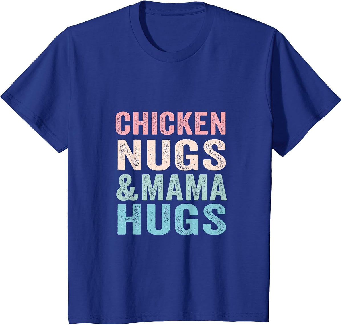 Chicken Nugs and Mama Hugs Toddler for Chicken Nugget Lover T-Shirt - Royal Blue