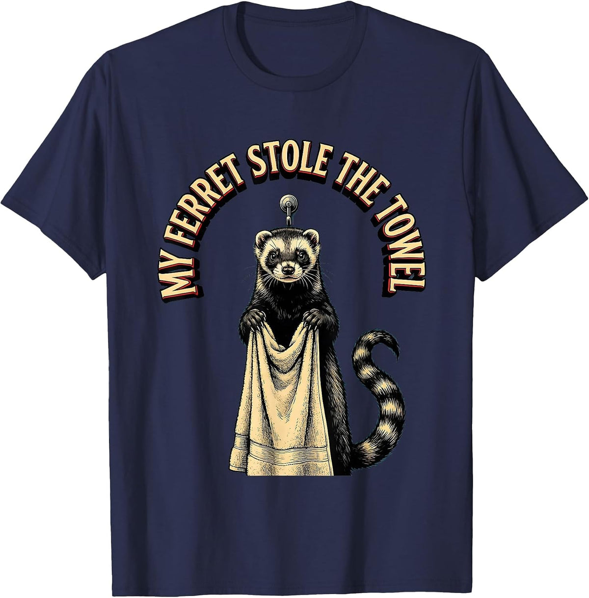 Men's My Ferret Stole The Towel Funny Ferret Lover Gift Ferret T-Shirt - Navy Blue