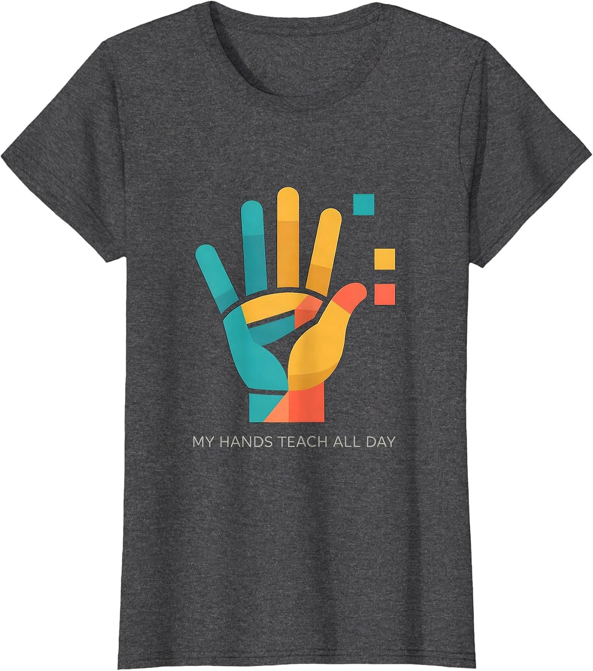Women's My Hands Teach All Day SPED Teacher Sign Language Humor T-Shirt - Dark Heather Grey