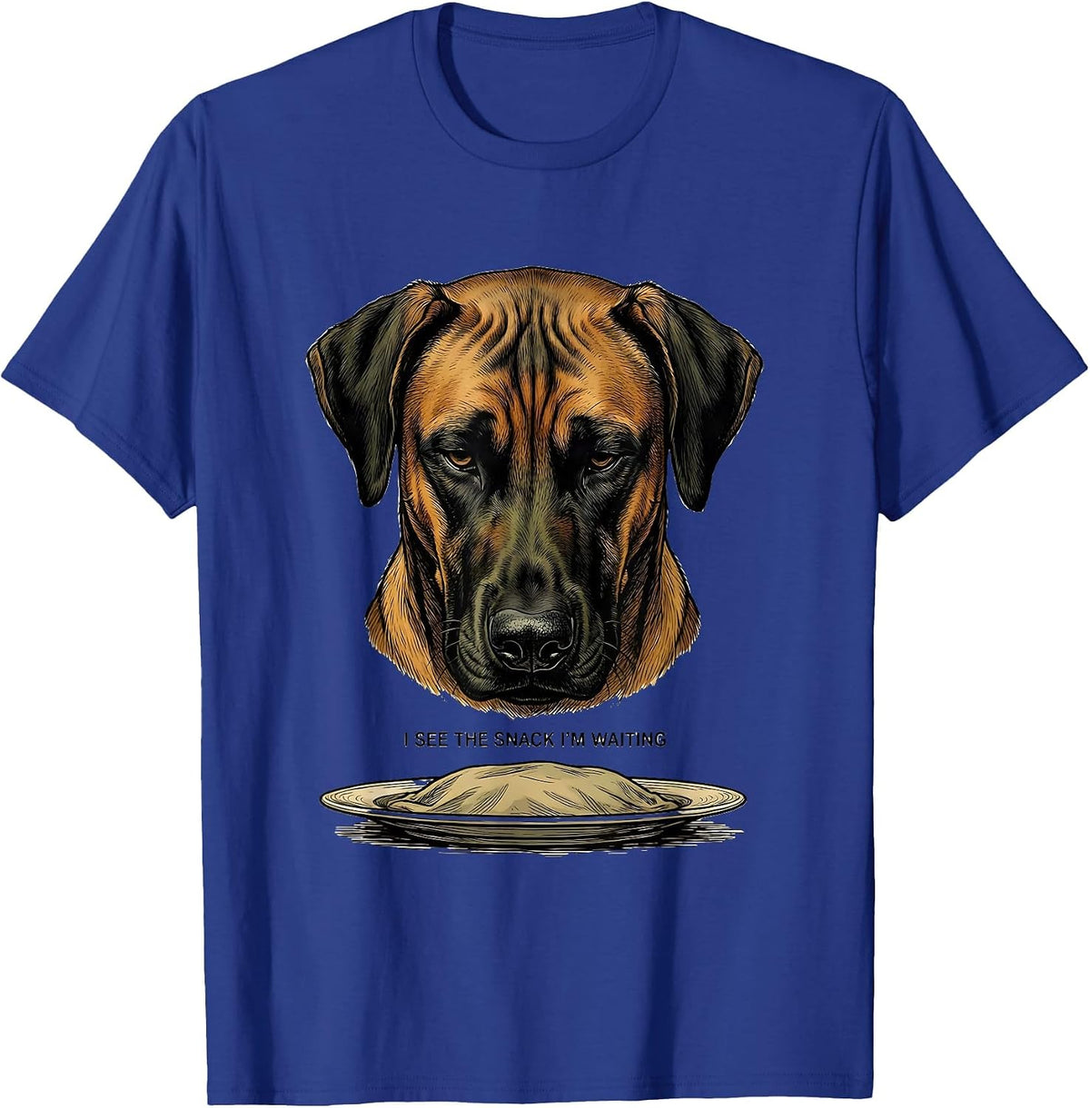 I See The Snack I’m Waiting Rhodesian Ridgeback Dog Owner T-Shirt - Royal Blue