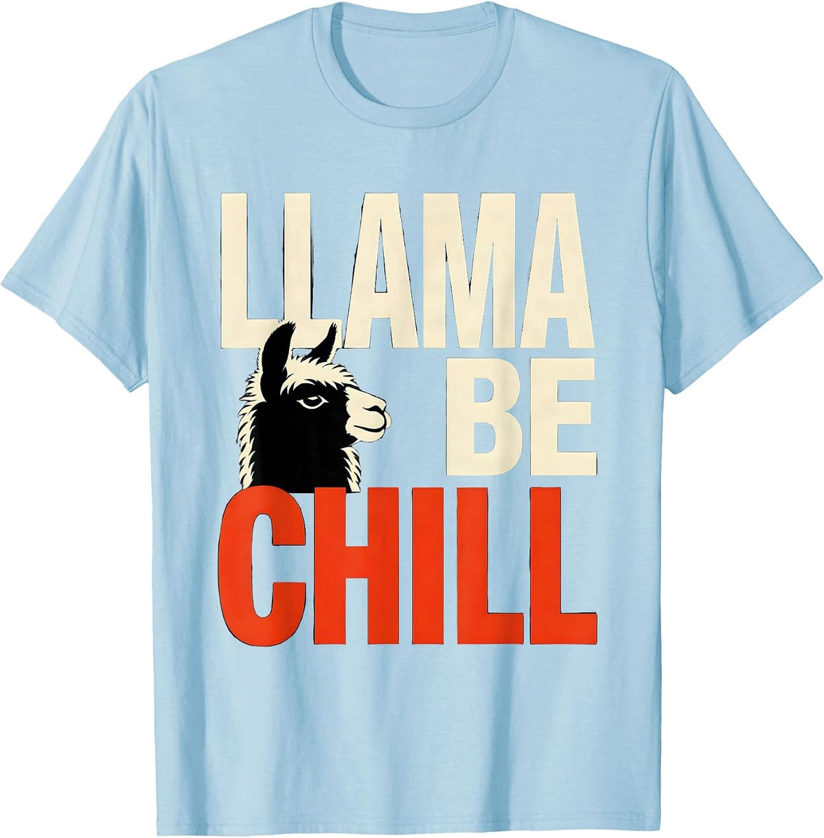 Men's Llama Be Chill Funny Alpaca Squad Humor Llama Lover Gift T-Shirt - Baby Blue