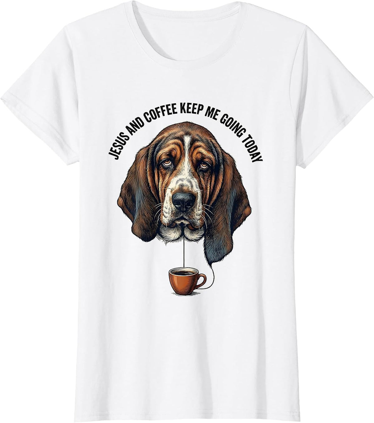 Jesus And Coffee Keep Me Going Today Funny Christian Basset T-Shirt - White