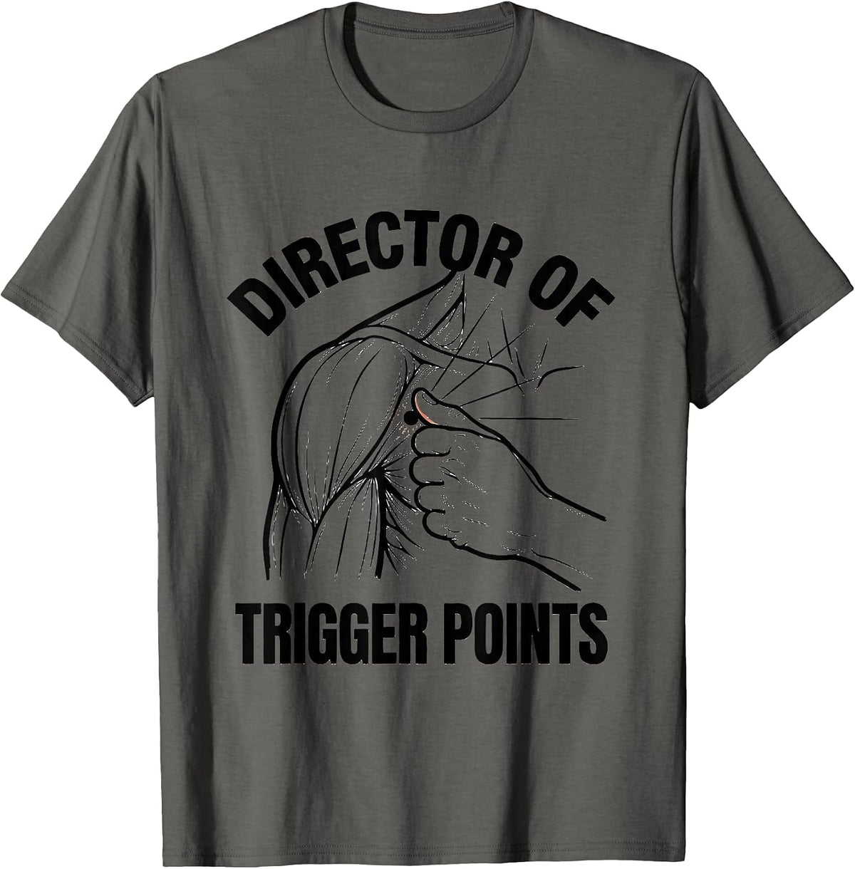 Director of Trigger Points Funny Massage Therapist T-Shirt - Asphalt Grey