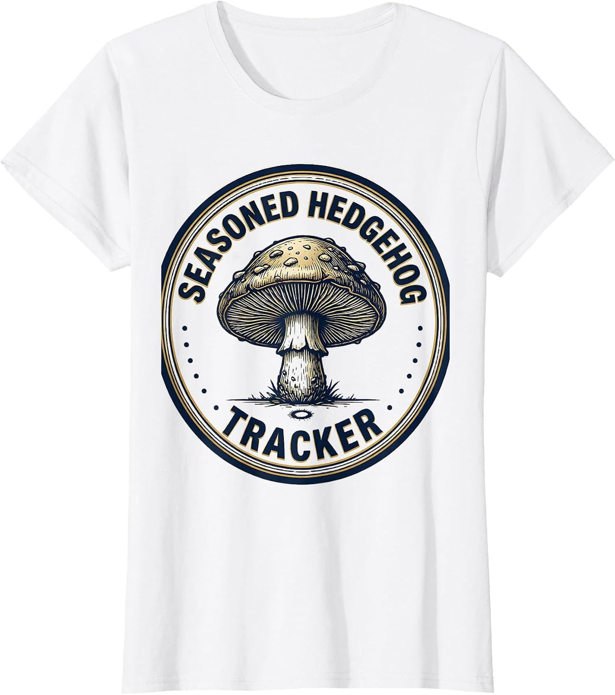 Seasoned Hedgehog Tracker Funny Mushroom Foraging Mycology T-Shirt - White