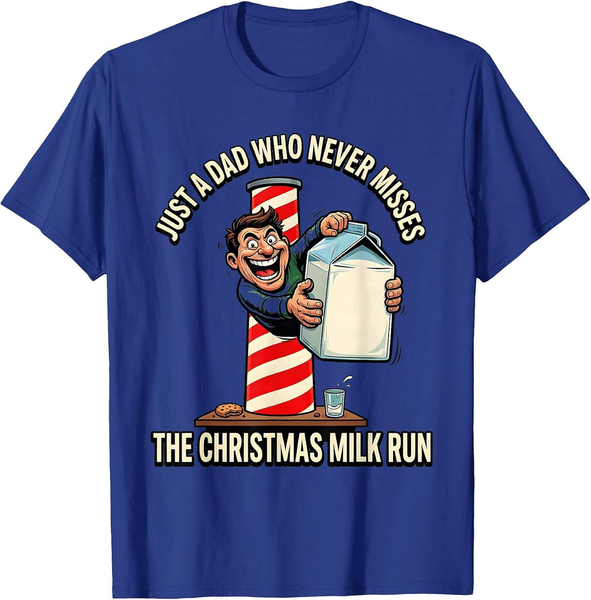 Just A Dad Who Never Misses The Christmas Milk Run Funny T-Shirt - Royal Blue