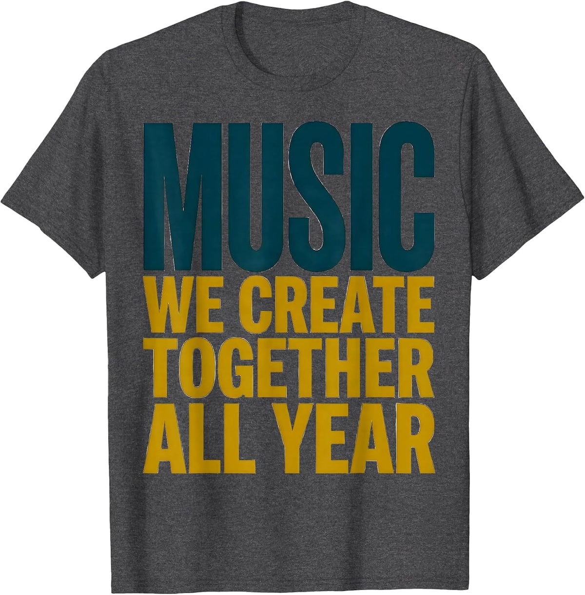 Music, We Create Together All Year Cheerful Teacher Squad T-Shirt - Dark Heather Grey