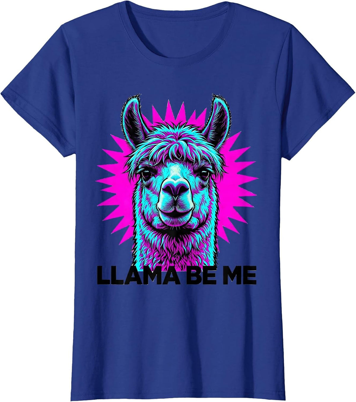 Women's Llama Be Me Funny Alpaca Pun Novelty Humor T-Shirt - Royal Blue