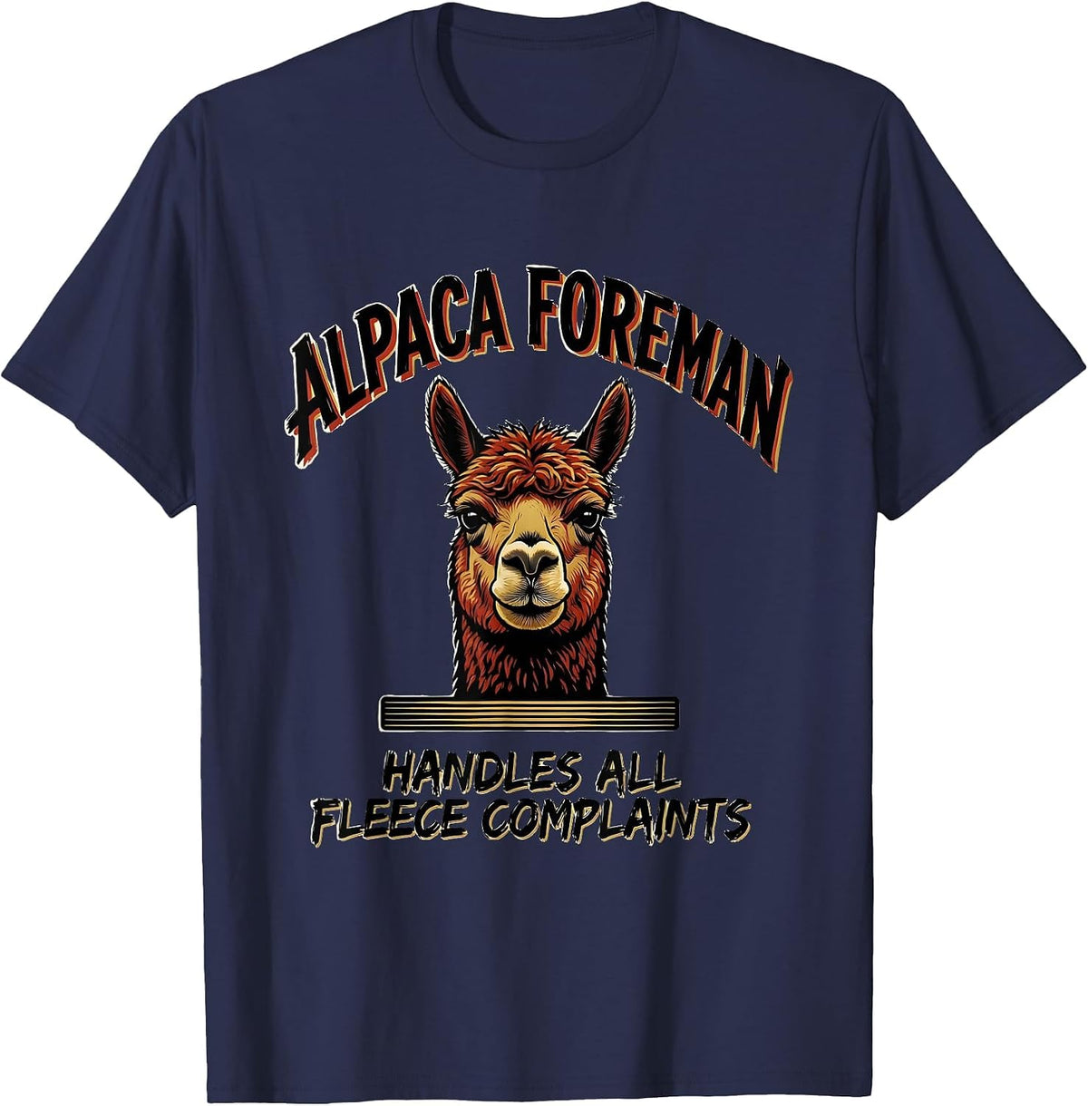 Alpaca Foreman Handles All Fleece Complaints Funny T-Shirt - Navy Blue