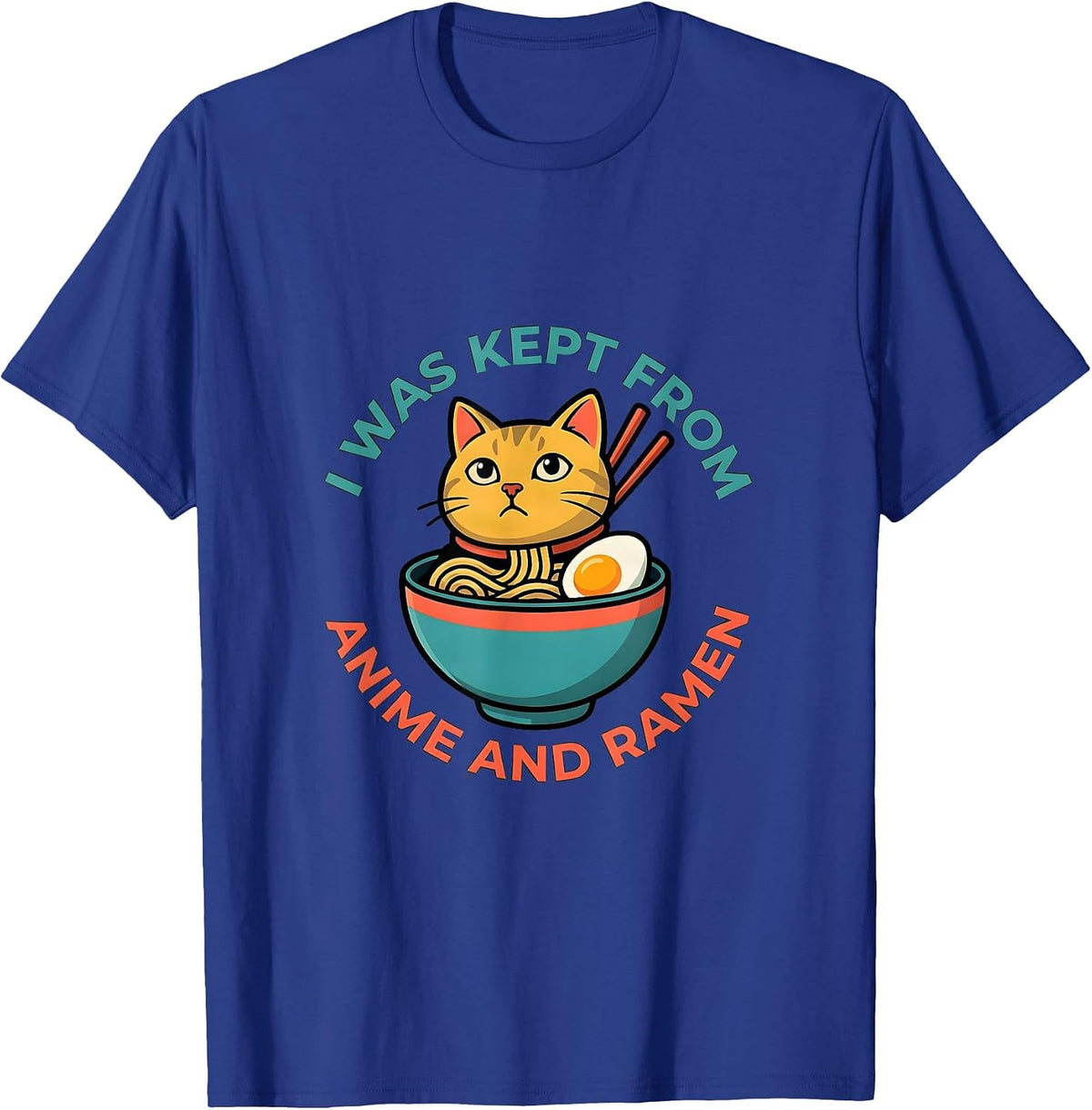 Men's I Was Kept From Anime And Ramen Funny Kawaii Cat Gift T-Shirt - Royal Blue