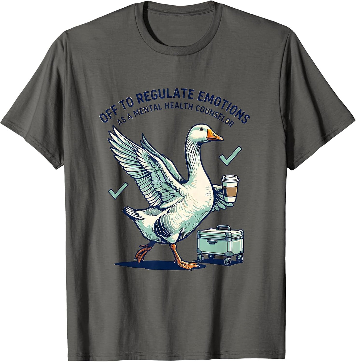 Off To Regulate Emotions As A Mental Health Counselor T-Shirt - Asphalt Grey