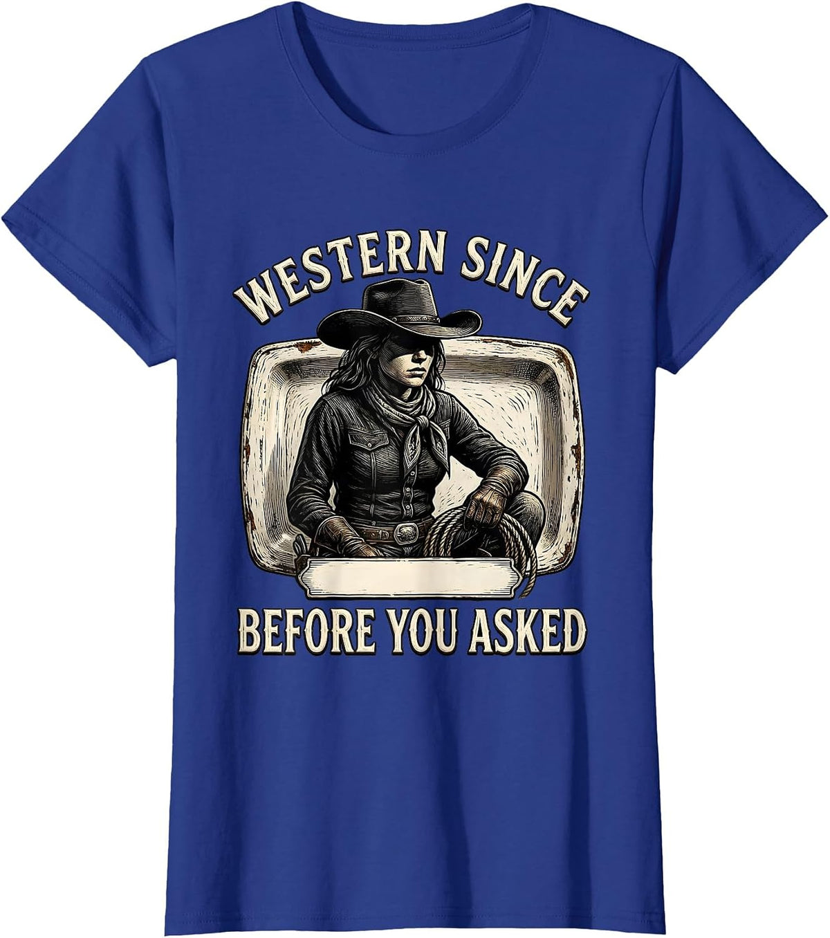 Women's Western Since Before You Asked Vintage Cowgirl Western Rodeo T-Shirt - Royal Blue