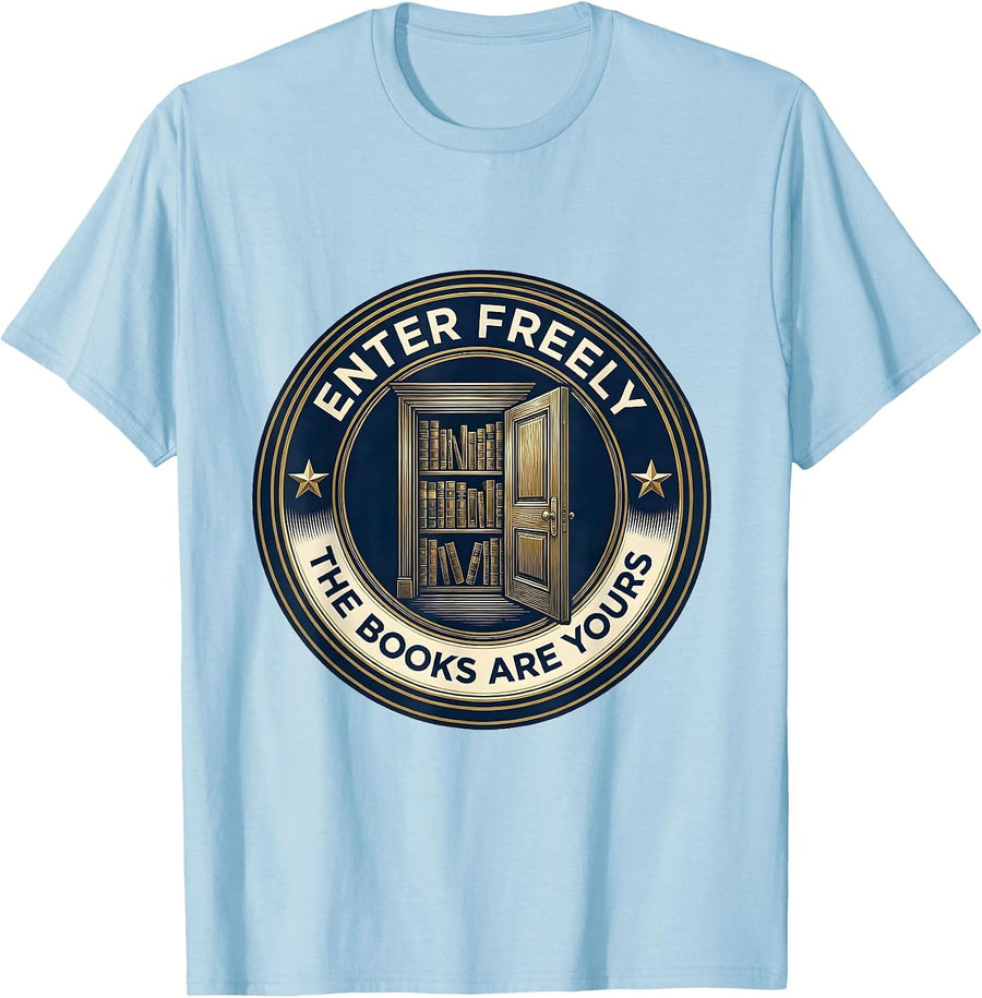 Men's Enter Freely, The Books Are Yours Book Lover Reader T-Shirt - Baby Blue