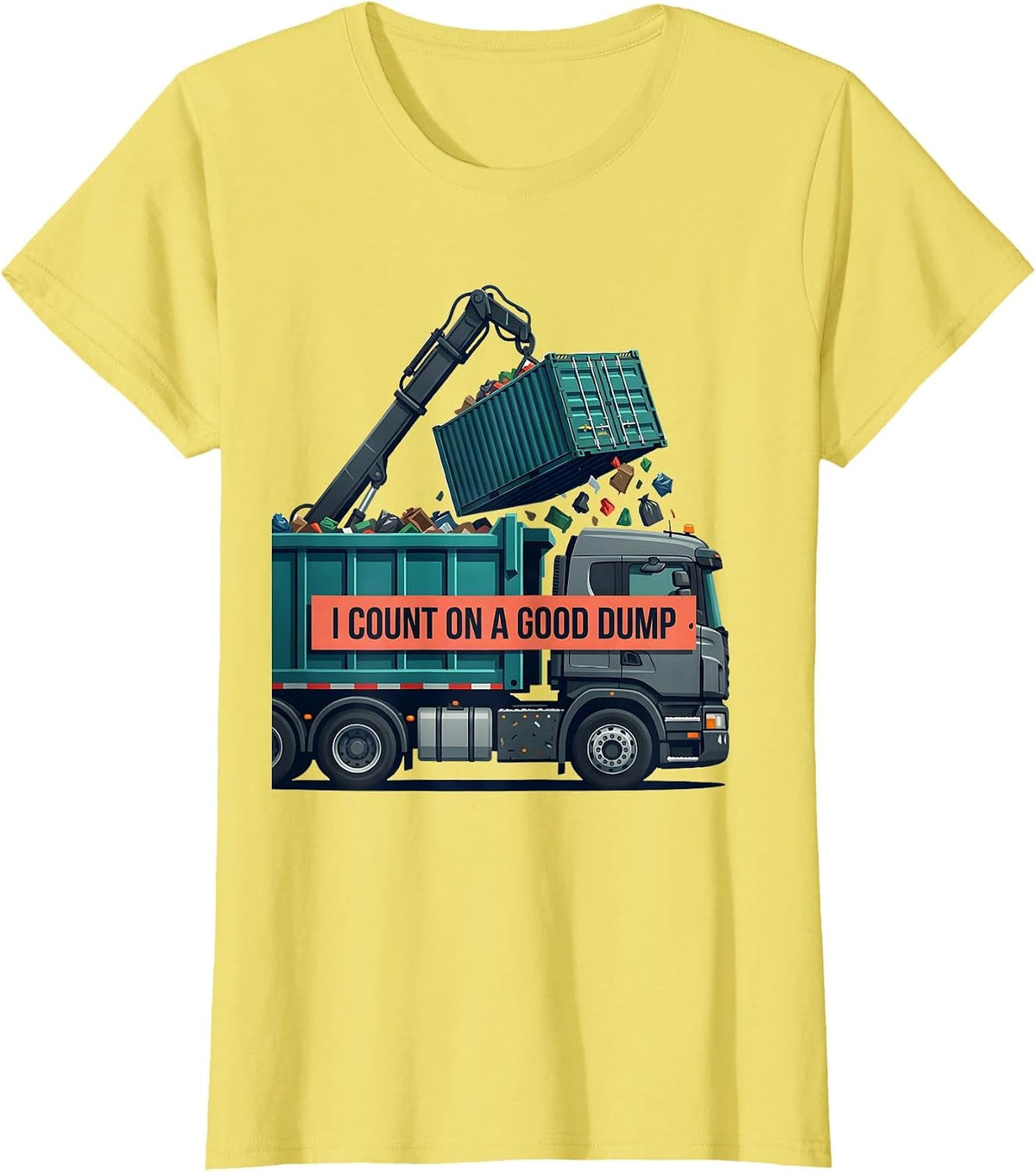 Women's I Count On A Good Dump Funny Dump Truck Driver Humor T-Shirt - Lemon Yellow