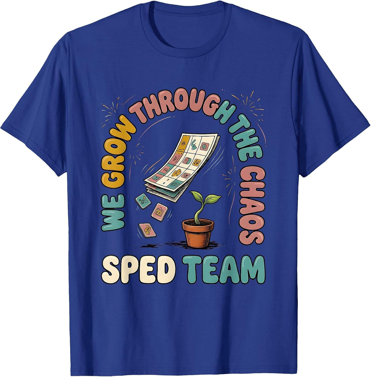 Men's SPED Team We Grow Through The Chaos Special Education T-Shirt - Royal Blue