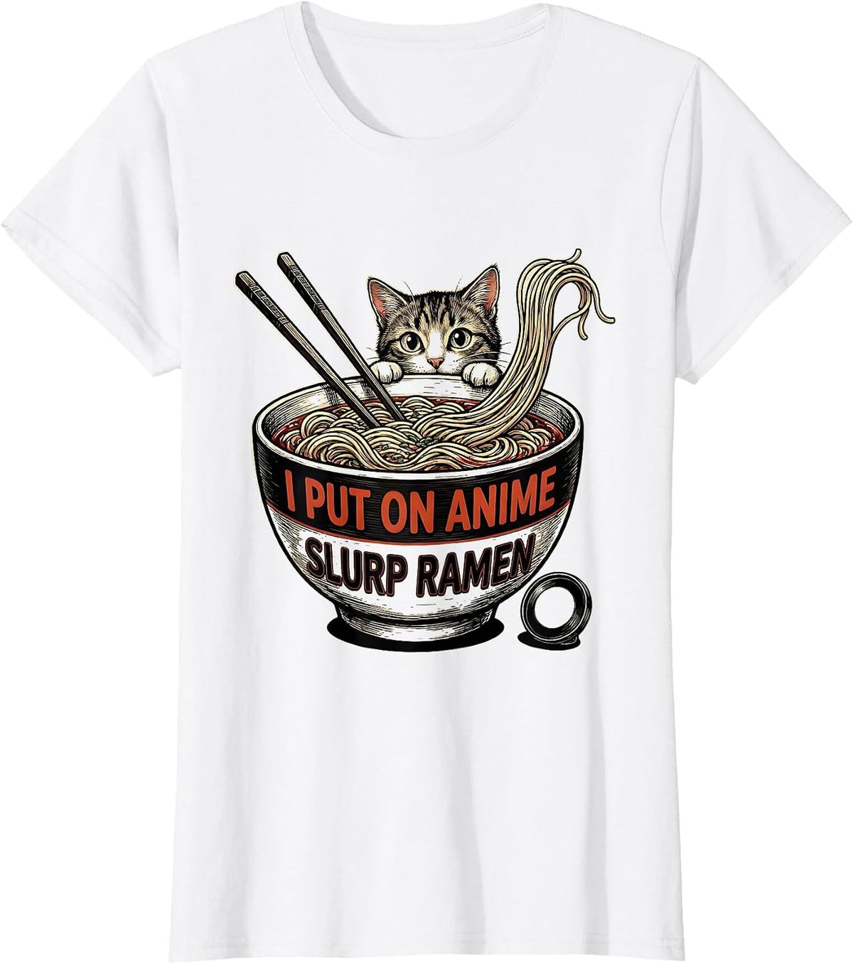 Women's I Put On Anime, Slurp Ramen Funny Kawaii Anime Cat Gift T-Shirt - White