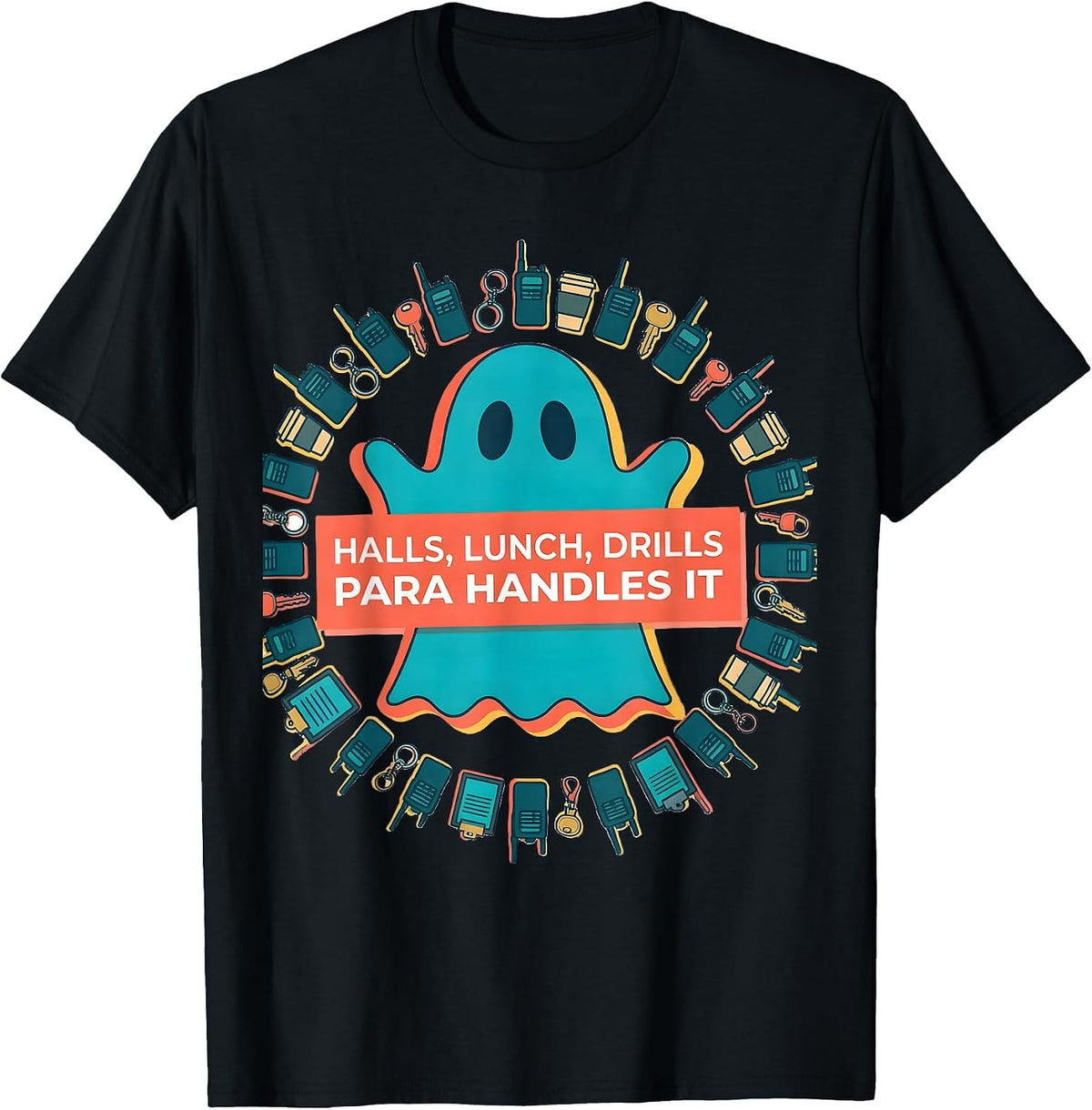 Men's Halls Lunch Drills Para Handles It Funny SPED Teacher Aide T-Shirt - Black