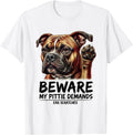 Men's Beware, My Pittie Demands Ear Scratches Pitbull Mom T-Shirt - White