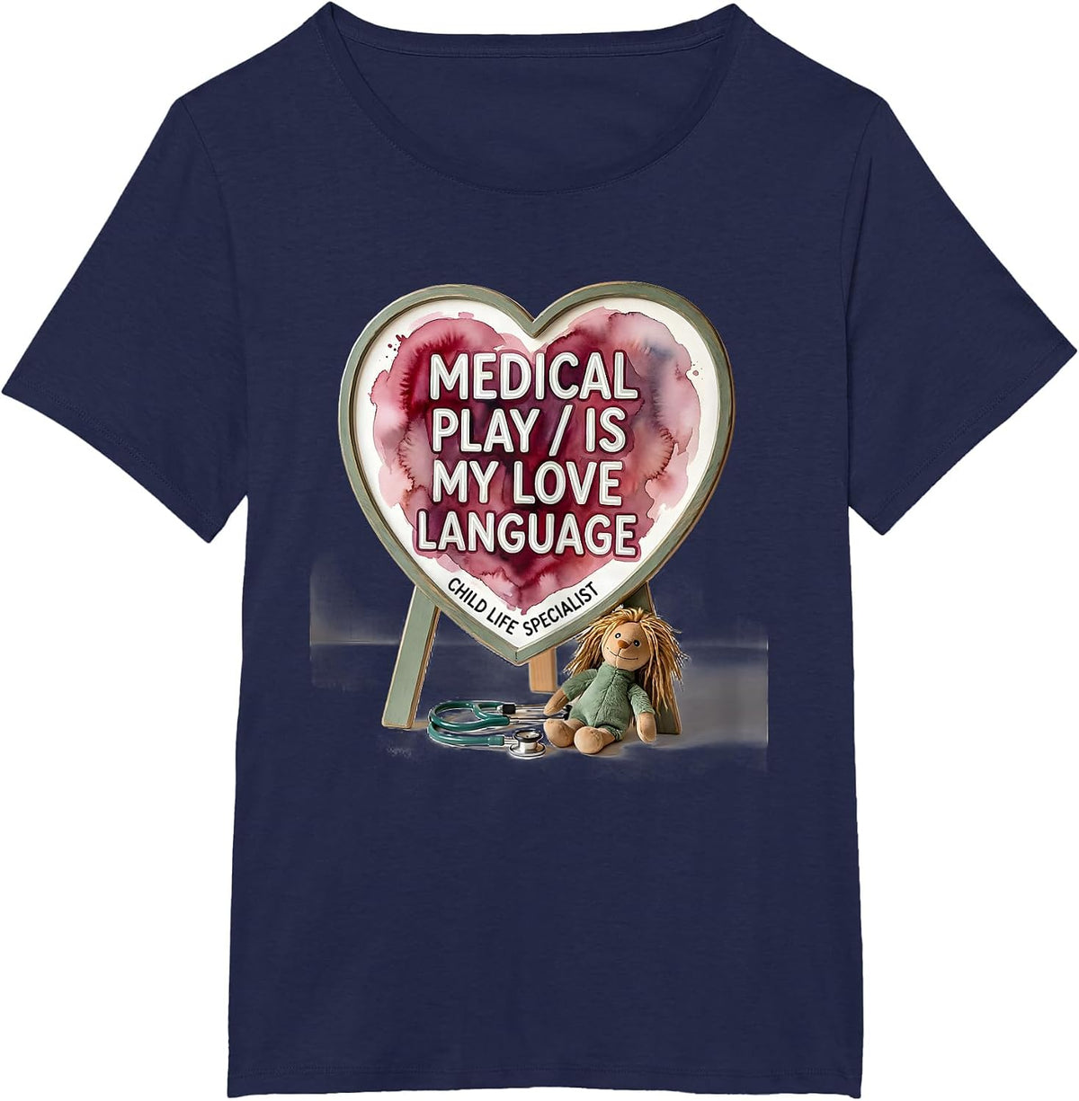 Women's Medical Play Is My Love Language Child Life Specialist T-Shirt - Navy Blue