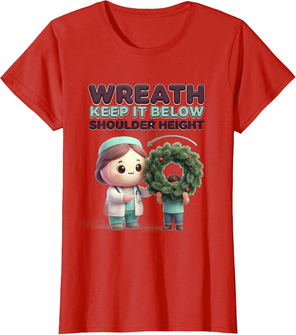 Women's Wreath, Keep It Below Shoulder Height Cute Kawaii Physical T-Shirt - Red