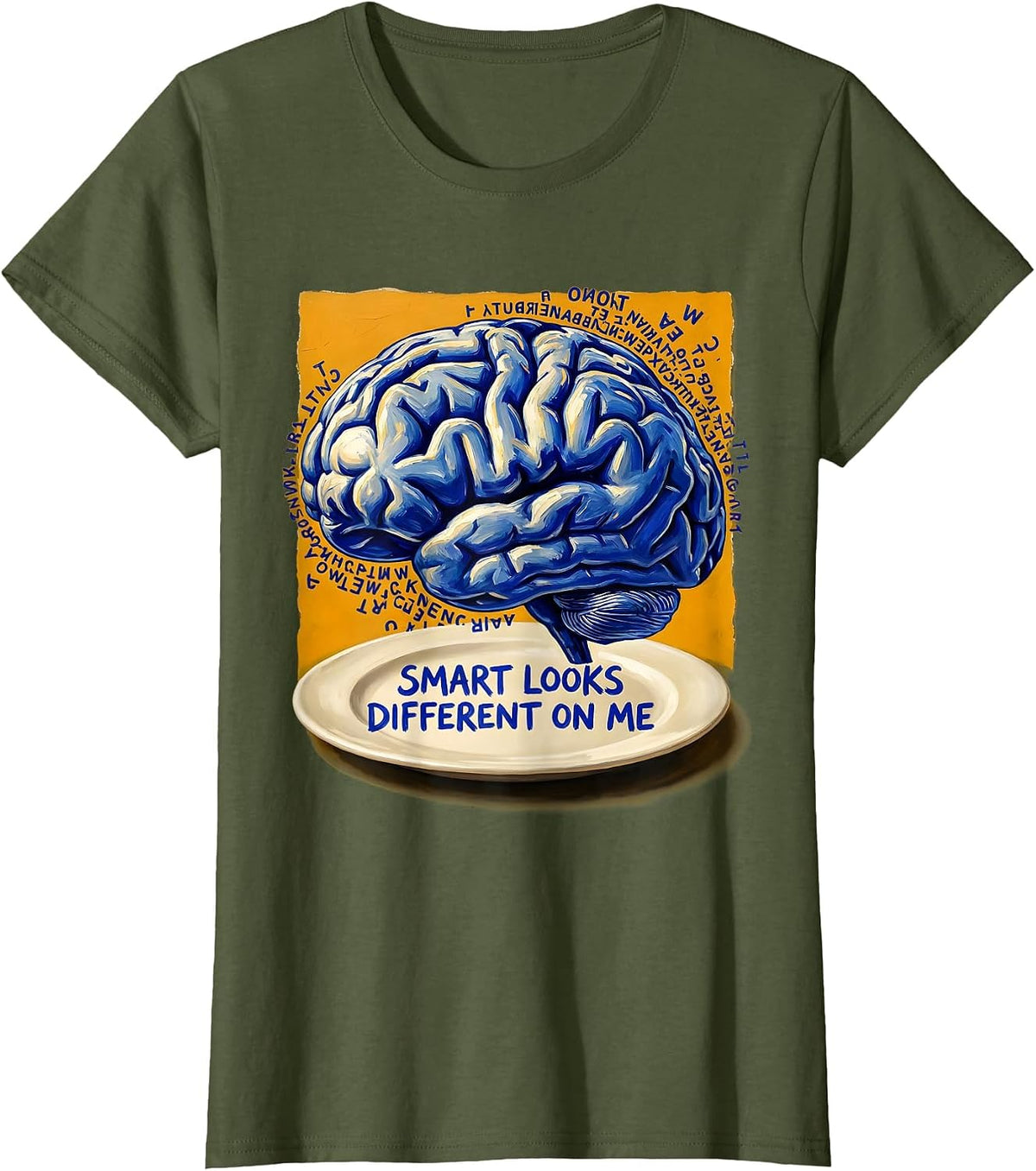 Women's Smart Looks Different On Me Dyslexia Design T-Shirt - Olive Green