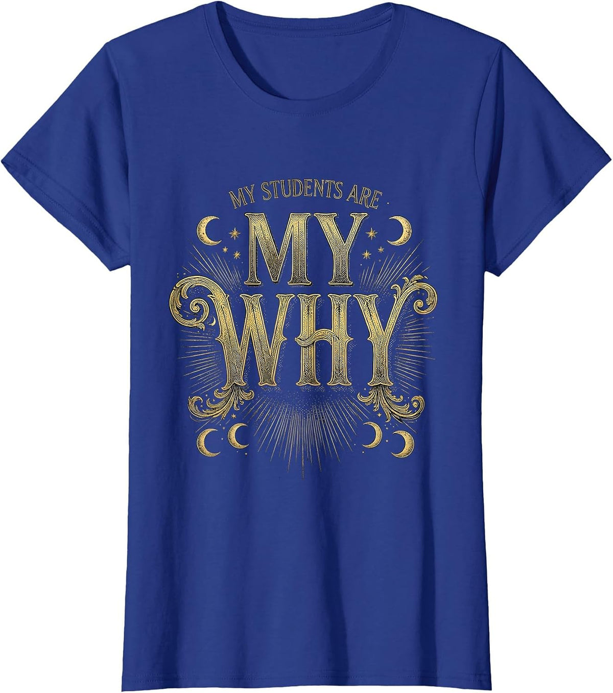 Women's My Students Are My Why Special Education Teacher T-Shirt - Royal Blue