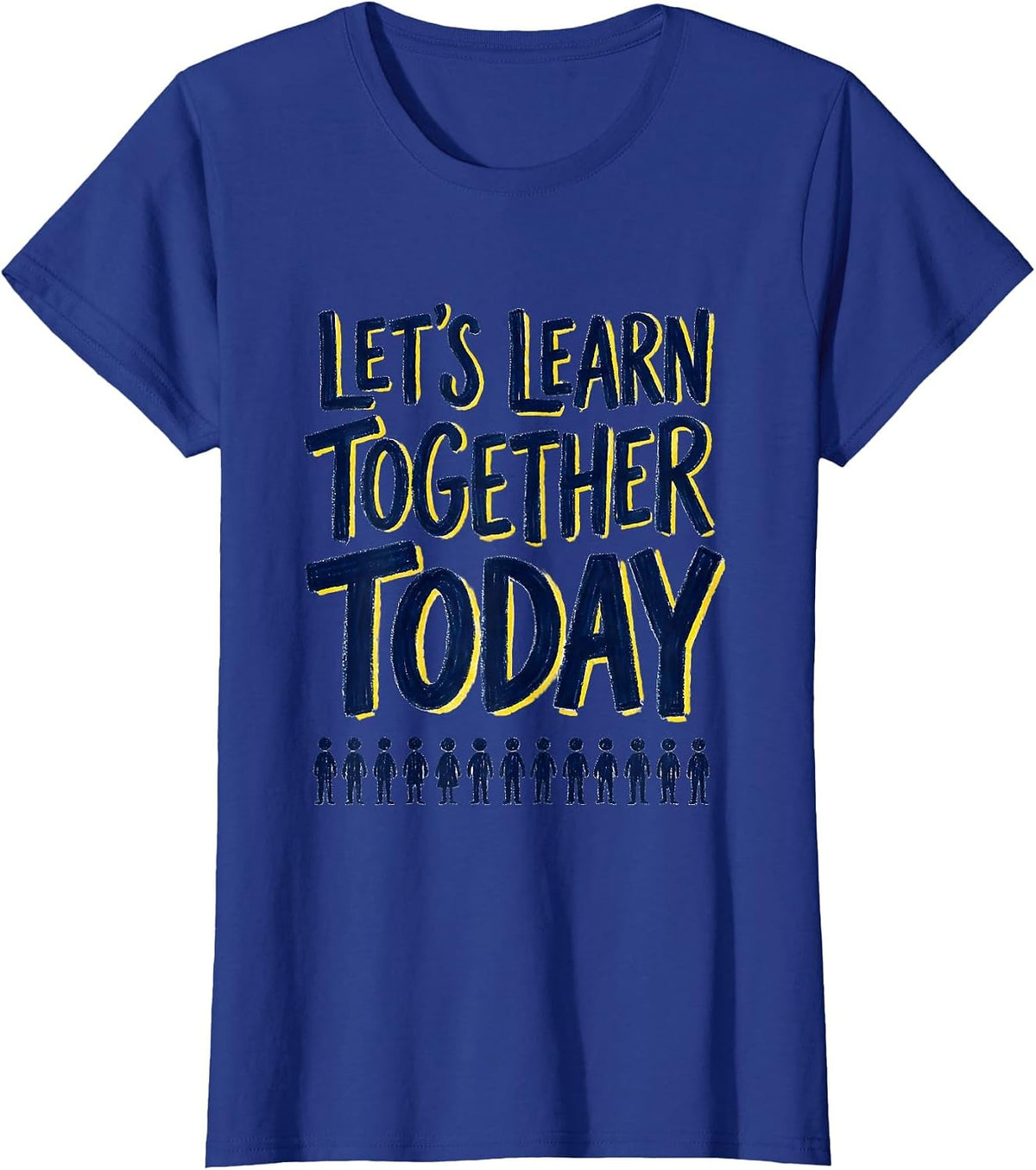 Women's Let's Learn Together Today Warm Cheerful Teacher Back T-Shirt - Royal Blue