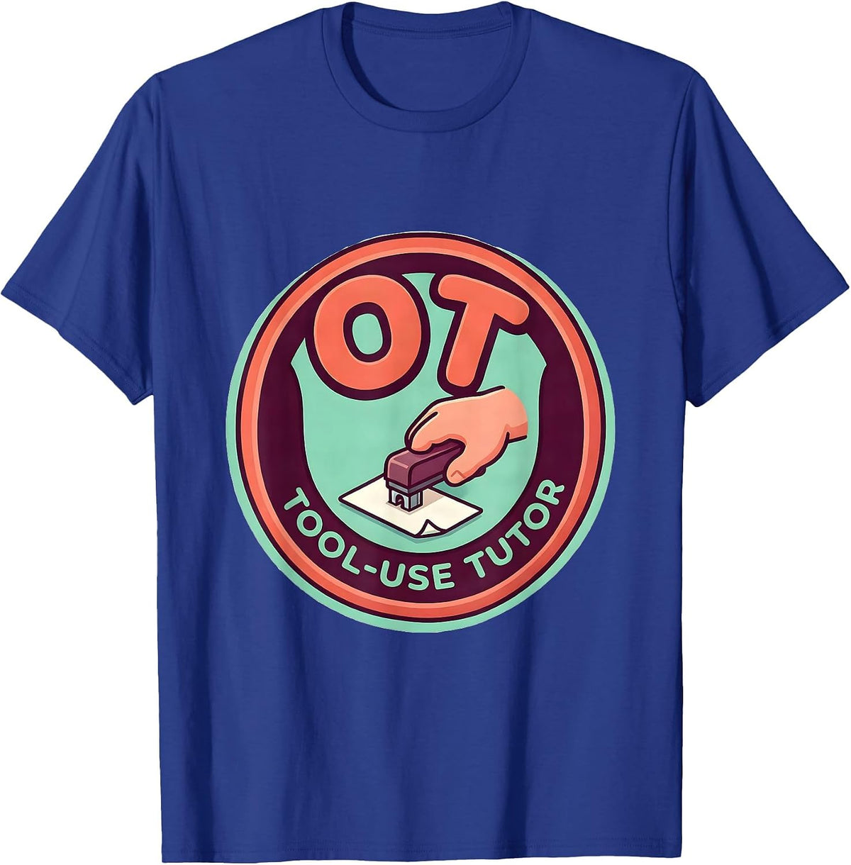 OT Tool-Use Tutor Occupational Therapy OT Assistant Back T-Shirt - Royal Blue