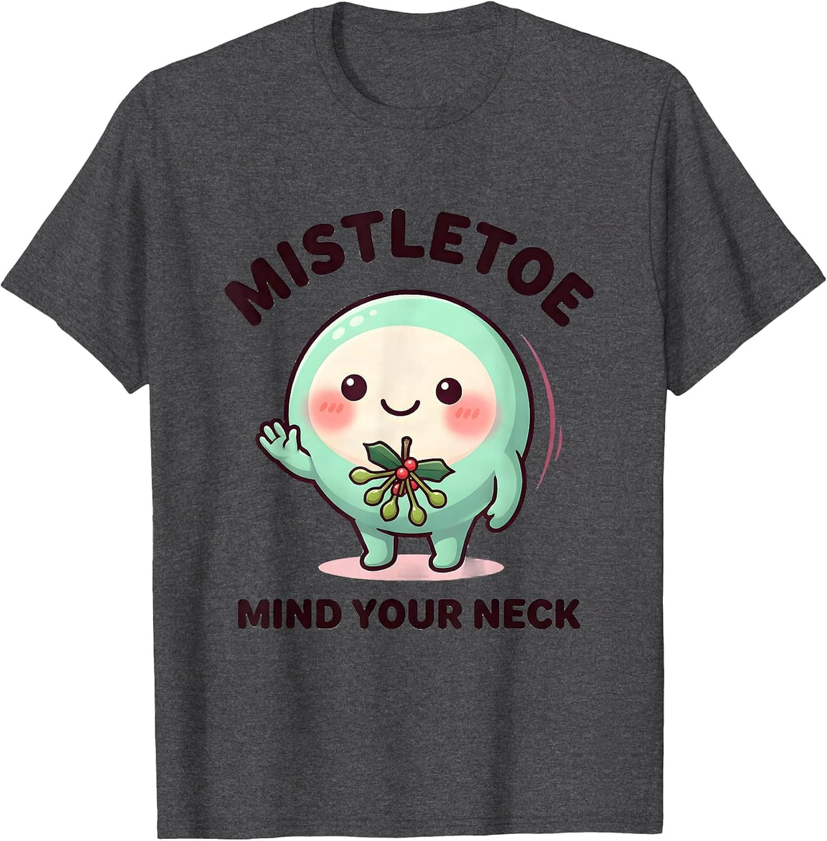 Men's Mistletoe, Mind Your Neck Cute Kawaii Physical Therapist T-Shirt - Dark Heather Grey