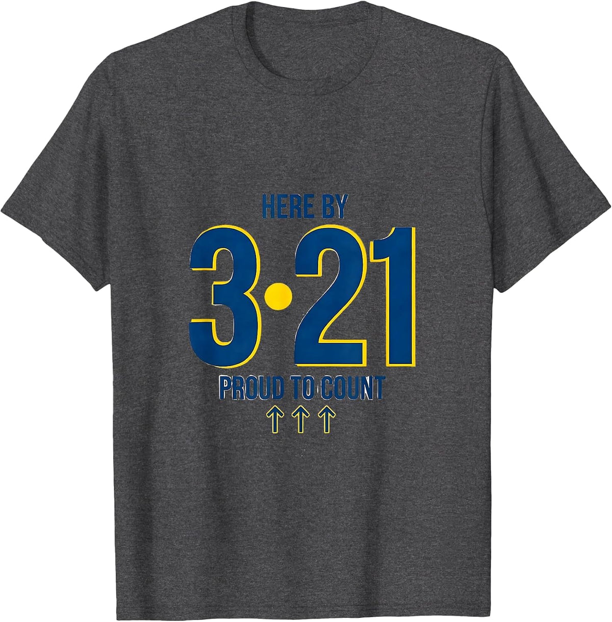 Men's Here By 3·21 Proud To Count Down Syndrome Awareness T-Shirt - Dark Heather Grey