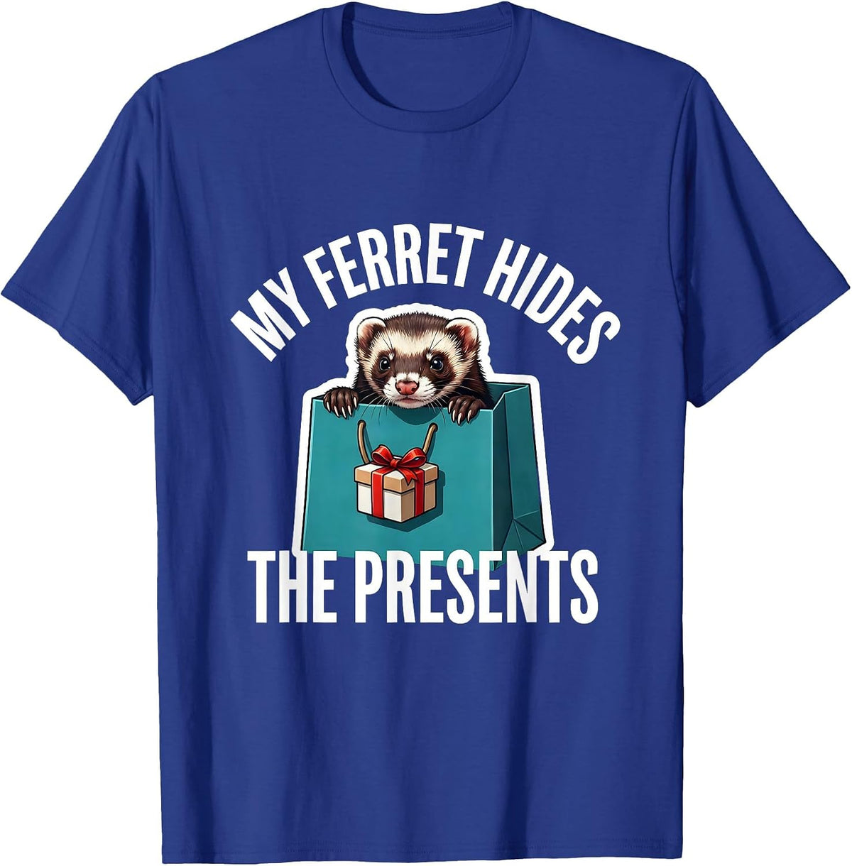 Men's My Ferret Hides The Presents Funny Ferret Lover Gift T-Shirt - Royal Blue