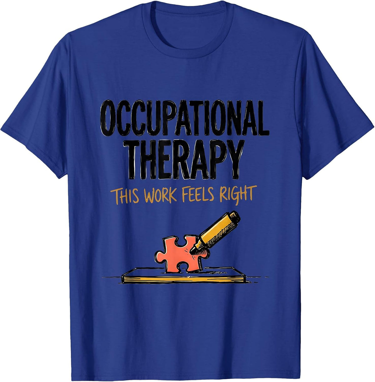 Men's Occupational Therapy This Work Feels Right Occupational T-Shirt - Royal Blue