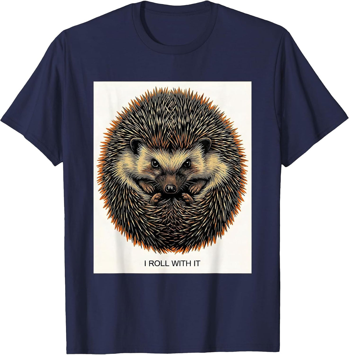 Men's I Roll With It Funny Hedgehog Lover Animal Humor T-Shirt - Navy Blue