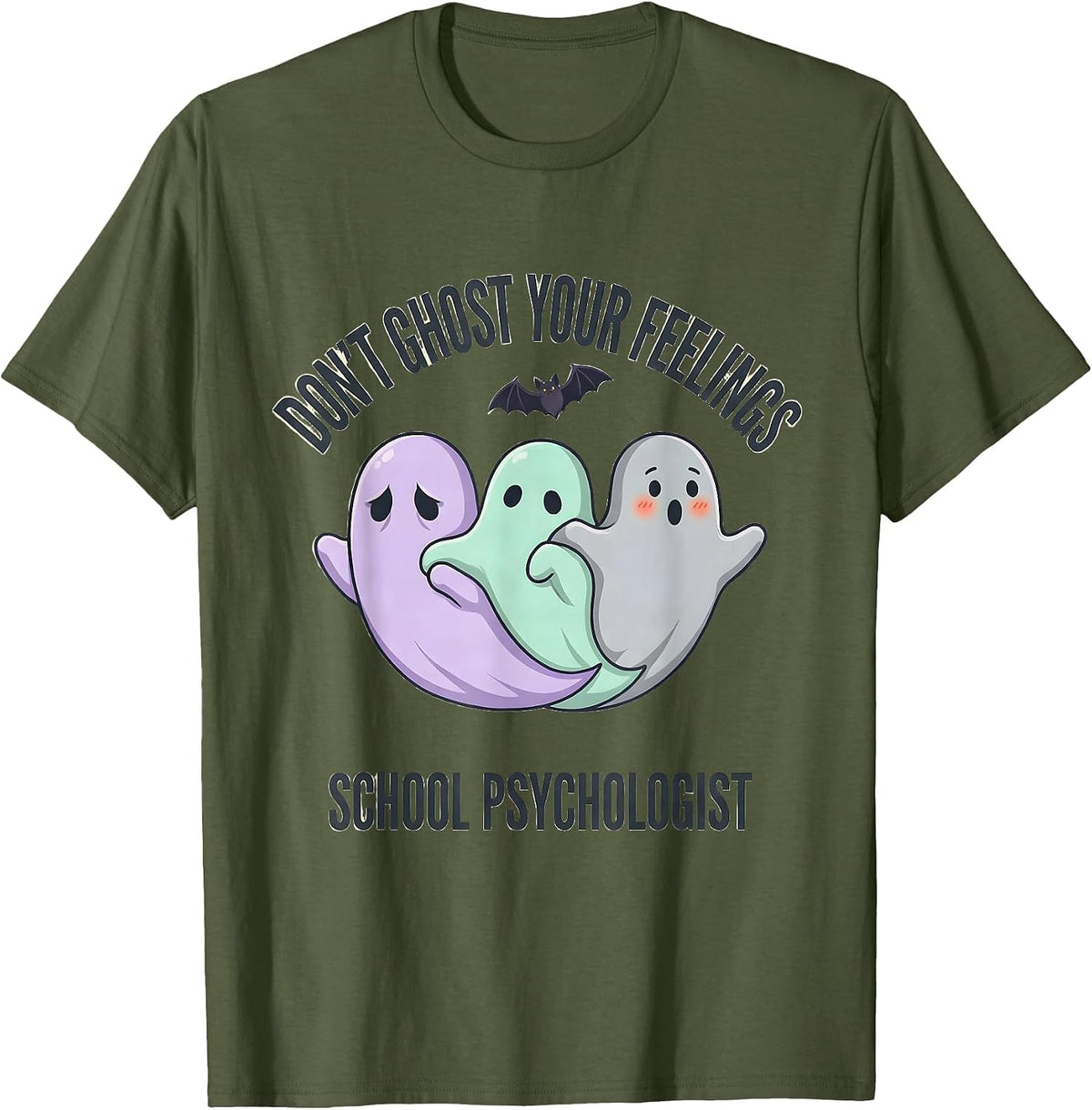 Don't Ghost Your Feelings School Psychologist Halloween T-Shirt - Olive Green