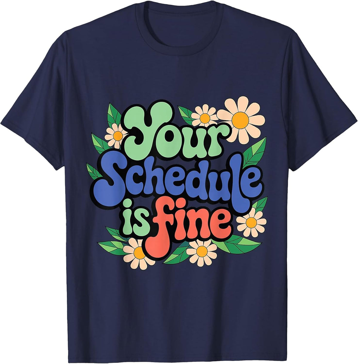 Groovy Your Schedule is Fine Funny School Counselor T-Shirt - Navy Blue