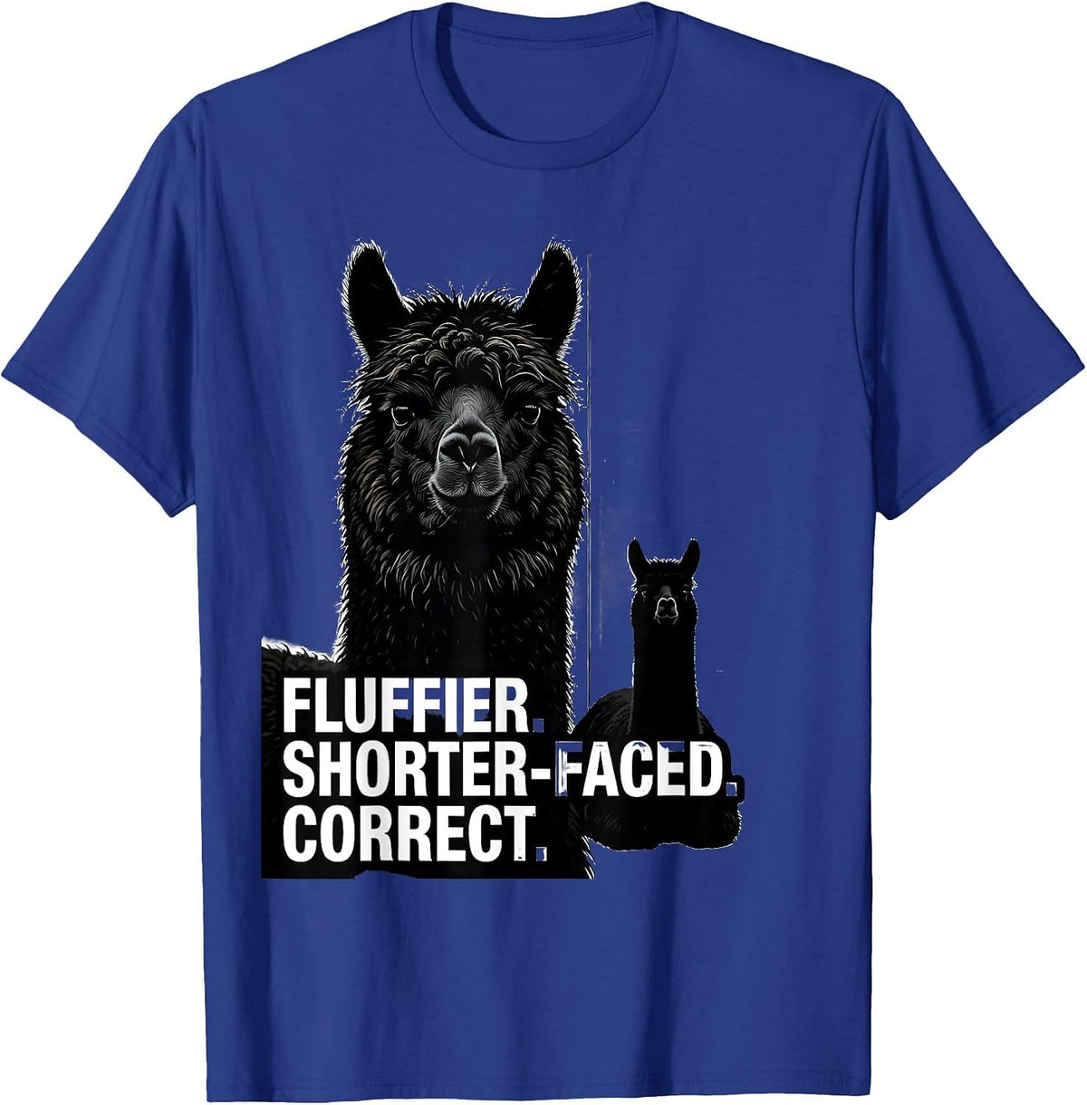 Fluffier Shorter-Faced Correct Funny Alpaca Lover Gift T-Shirt - Royal Blue