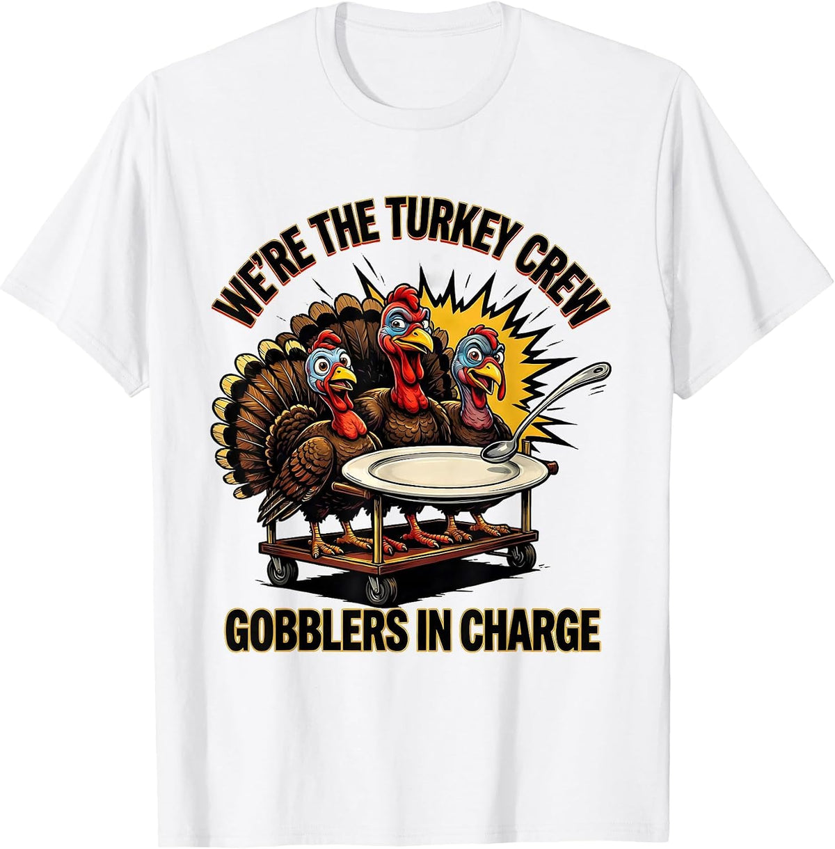 Men's We're The Turkey Crew, Gobblers In Charge Funny T-Shirt - White
