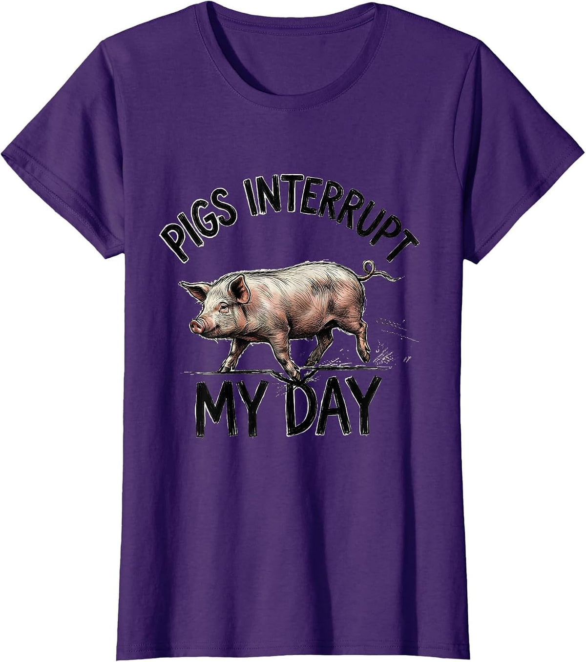 Women's Pigs Interrupt My Day Funny Pig Farm Animal Lover Humor T-Shirt - Purple