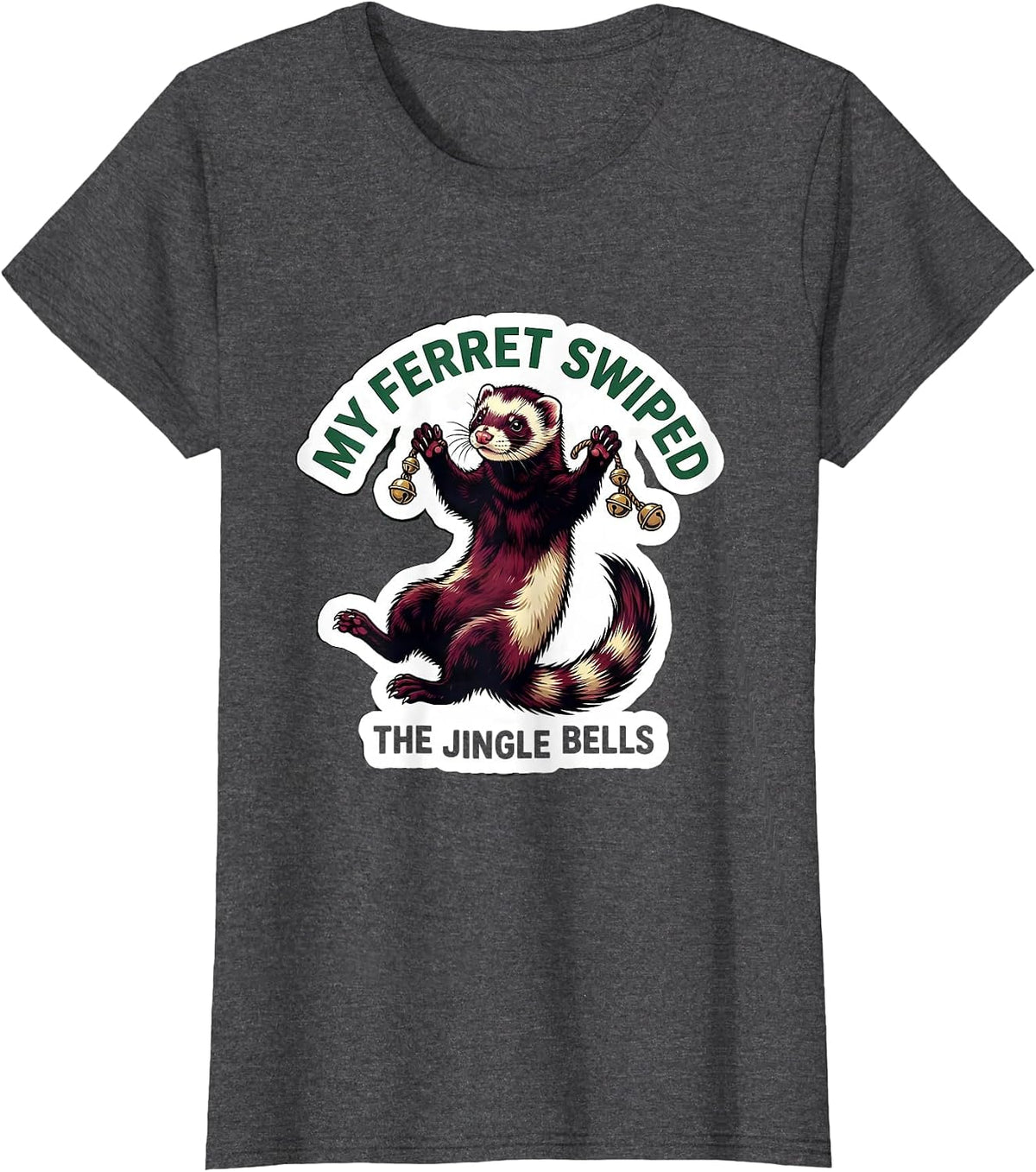 Women's My Ferret Swiped The Jingle Bells Funny Ferret Lover Gift T-Shirt - Dark Heather Grey