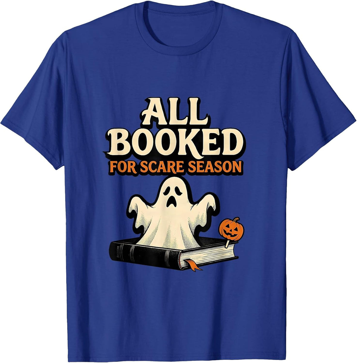 All Booked For Scare Season Cute Ghost Bookworm Halloween T-Shirt - Royal Blue