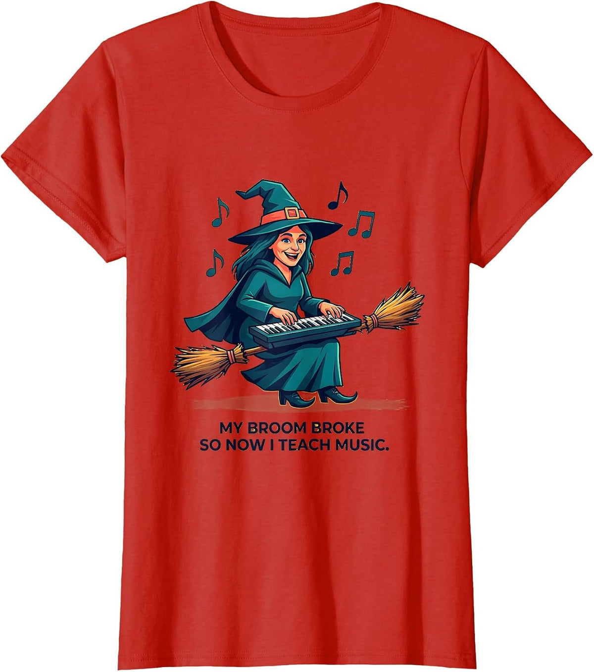 Women's My Broom Broke So Now I Teach Music Funny Halloween Teacher T-Shirt - Red