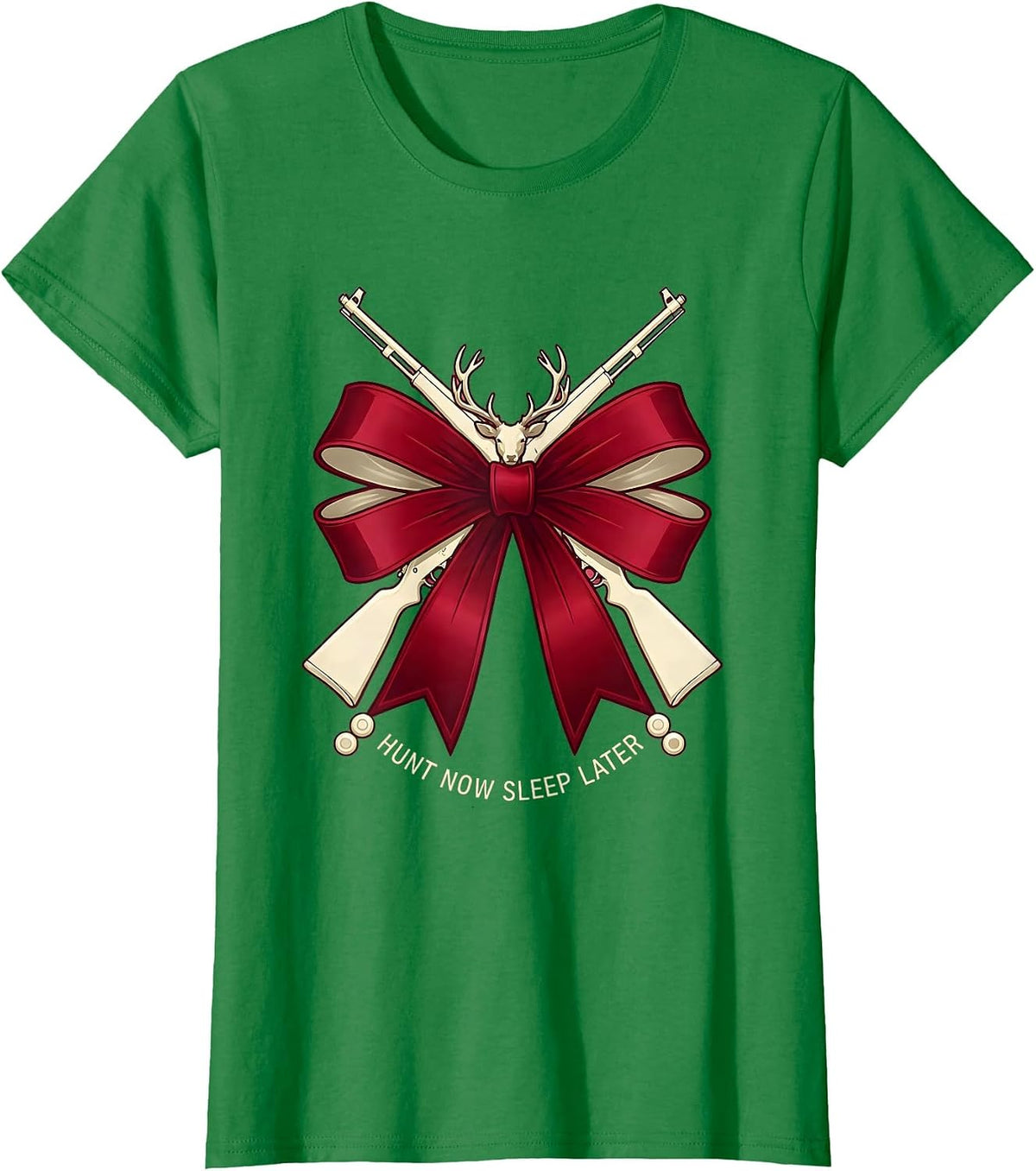 Hunt Now Sleep Later Hunting Graphic Design T-Shirt - Kelly Green