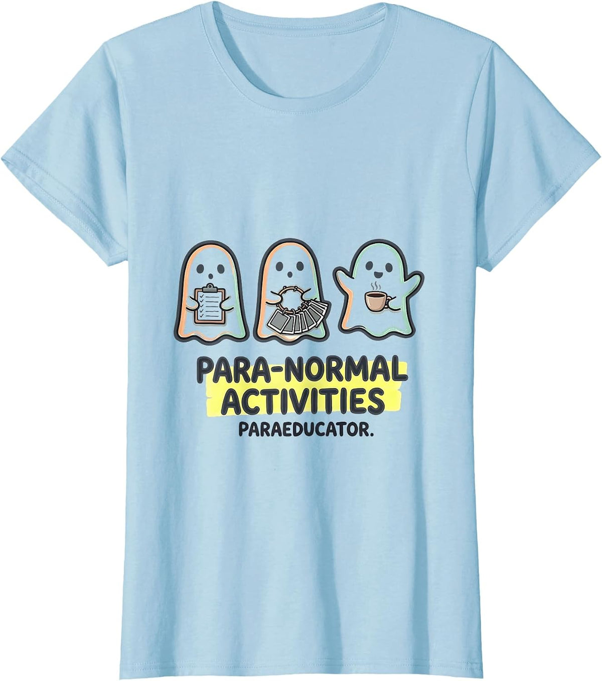 Para-Normal Activities Paraeducator Kawaii Ghost Teacher T-Shirt - Baby Blue