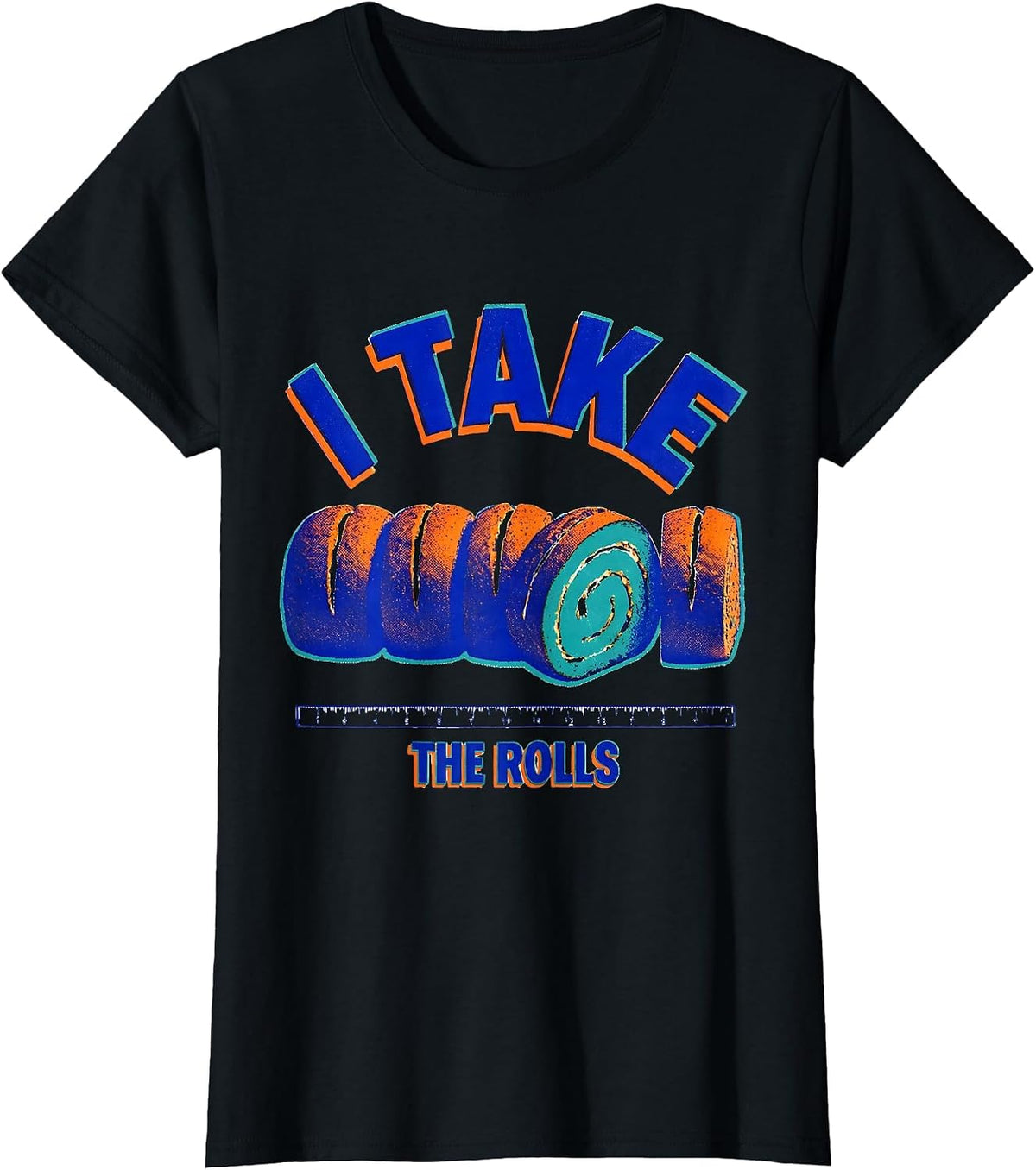 I Take the Rolls Funny Thanksgiving Family Humor T-Shirt - Black