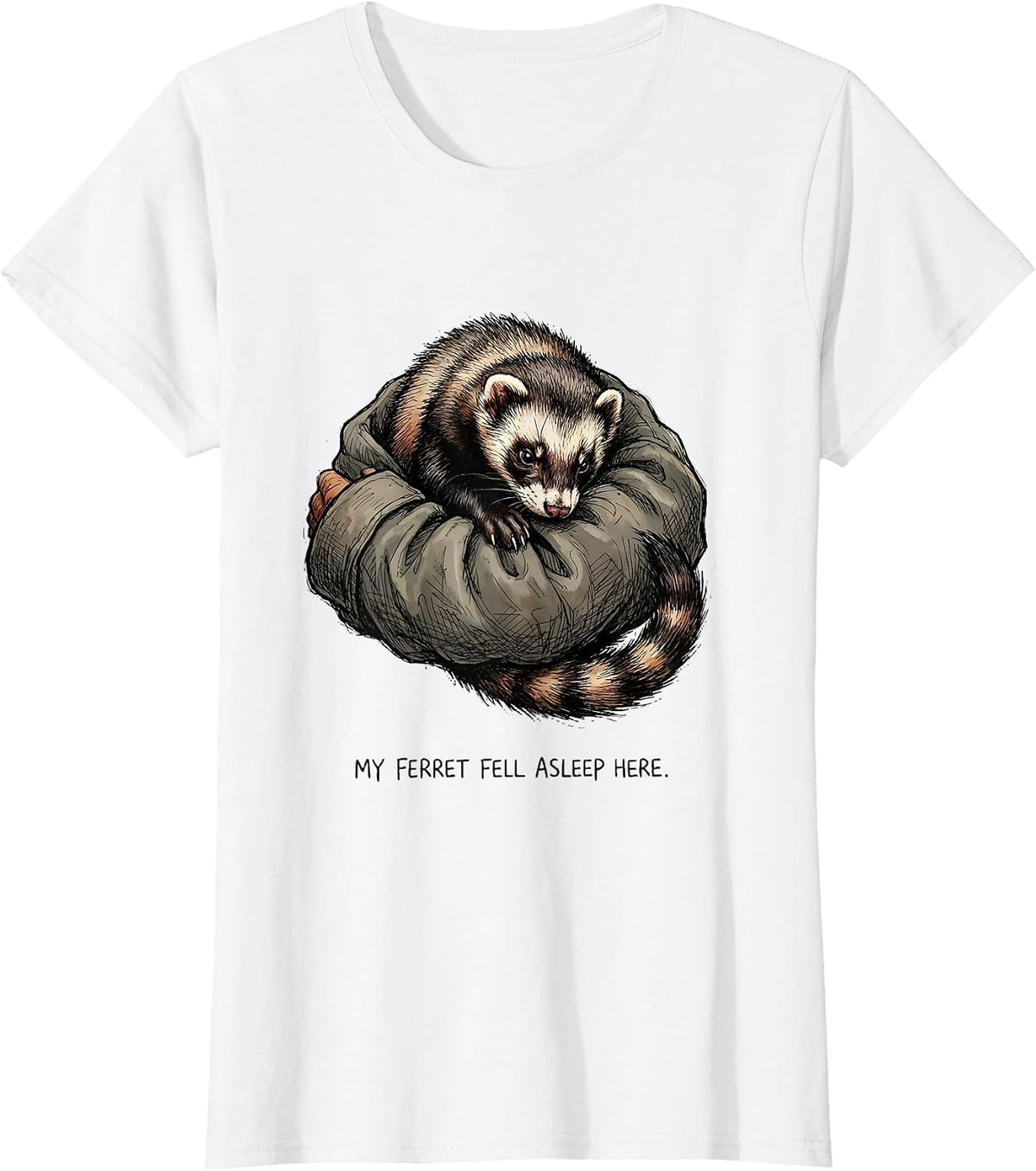 My Ferret Fell Asleep Here Funny Ferret Lover Gift T-Shirt - White