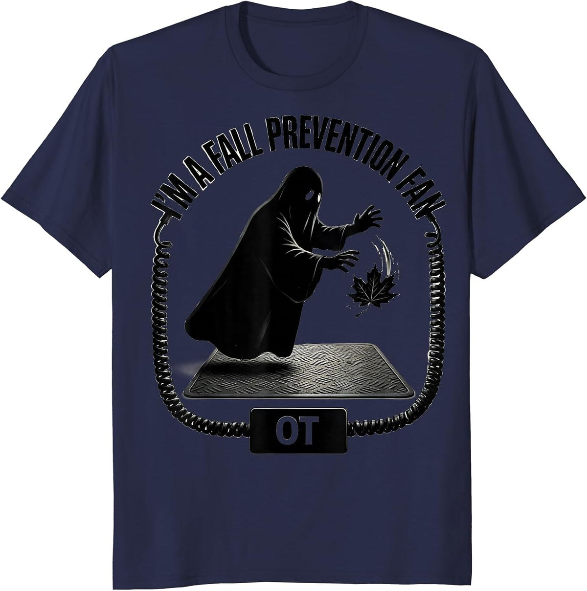 I'm a Fall Prevention Fan, OT Funny Ghost Halloween Nurse T-Shirt - Navy Blue